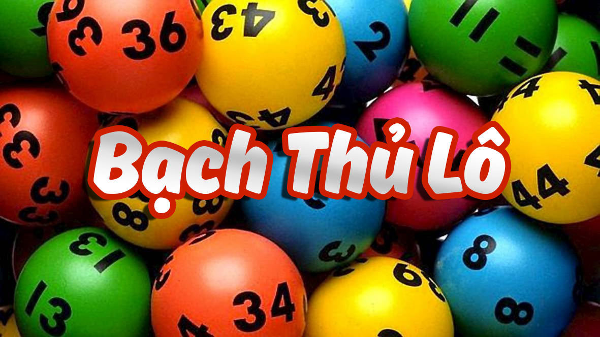 Mách bạn kinh nghiệm chơi lô bạch thủ chuẩn nhất
