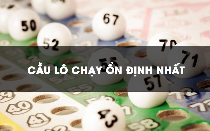 Bật mí các bước chạy cầu lô ổn định thắng lớn 2025
